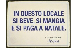 IN QUESTO LOCALE SI MANGIA E SI PAGA A NATALE TARGA IN LATTA ANTICHIZZATA