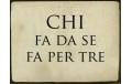 CHI FA DA SE FA PER TRE TARGA IN LATTA ANTICHIZZATA