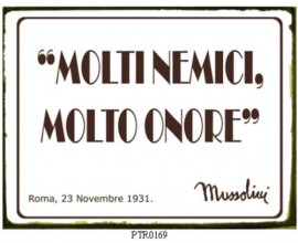 MUSSOLINI MOLTI NEMICI MOLTO ONORE TARGA IN LATTA ANTICHIZZATA