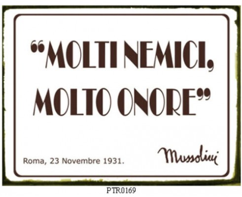 MUSSOLINI MOLTI NEMICI MOLTO ONORE TARGA IN LATTA ANTICHIZZATA