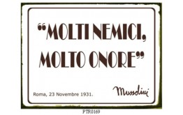 MUSSOLINI MOLTI NEMICI MOLTO ONORE TARGA IN LATTA ANTICHIZZATA